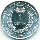 Андорра, 1 сантим 1999 год (UNC)